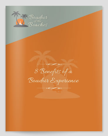 Boudoir of the Beaches - 8 Benefits of a Boudoir Experience